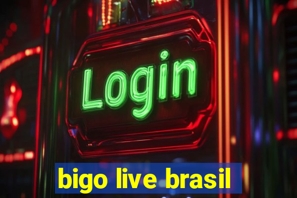 bigo live brasil